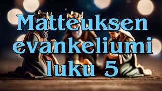 Matteuksen evankeliumin luku 5 [upl. by Nimra]