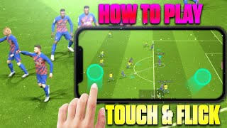 How to Play With TOUCH amp FLICK Advanced Control in eFootball 2025 Mobile [upl. by Soutor]