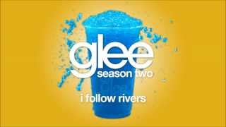 I Follow Rivers  Glee HD FULL STUDIO [upl. by Adnaw]