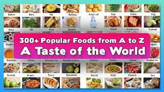 300 Most Popular Foods in The World  Foods from A to Z  Food Vocabulary in English [upl. by Allesor]