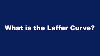 What is the Laffer Curve [upl. by Ilesara242]