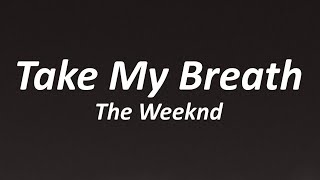 The Weeknd  Take My Breath Lyrics [upl. by Faubert]