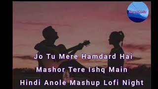 Heart Mashup Hindi Lofi Night Feels Songs FR Mix [upl. by Reffotsirhc]