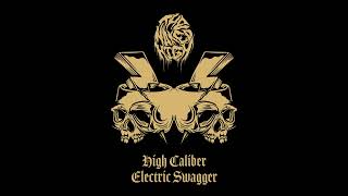 The Naked High  High Caliber Electric Swagger [upl. by Hako764]