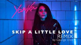 YANKA  Skip A Little Love  George Dice TRAP REMIX [upl. by Artenal]