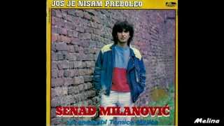 Senad Milanovic  Jos je nisam preboleo  Audio 1984 [upl. by Hubble]