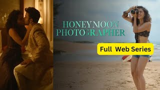 Full Web Series  Hindi Web Series  Bollywood  Honeymoon Photographer  Full Explain in Bangla [upl. by Haile538]