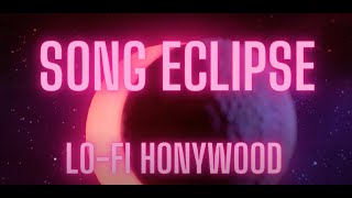 Song Eclipse by Honywood LoFi  Melodies in tranquillity A LoFi Music Journey lofihonywood [upl. by Andria]