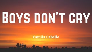 Camila Cabello  Boys Dont Cry Lyric Video [upl. by Dorine]