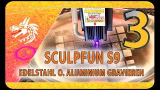 Sculpfun S9 Edelstahl oder Aluminium mit einem Diodenlaser gravieren [upl. by Euqinorev]