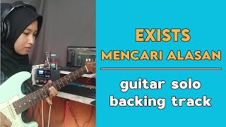 Mencari Alasan  Solo Gitar Cover  Backing track  Exists [upl. by Rafat]