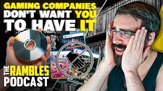 Are Game Companies Killing Physical Media  The Rambles Podcast [upl. by Octavia]