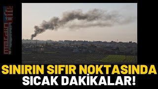 Sınırın sıfır noktasında sıcak dakikalar [upl. by Eclud]