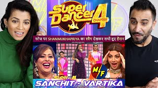 Vartika amp Sanchits Most Amazing Performance On Shanmukhapriyas Song  Super Dancer 4  REACTION [upl. by Arreis]