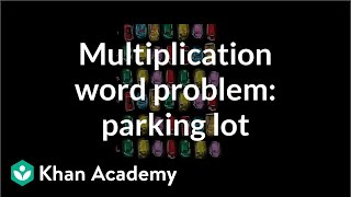 How many cars can fit in the parking lot  Multiplication and division  3rd grade  Khan Academy [upl. by Anitnahs]