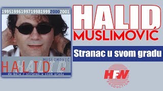 Halid Muslimovic  Stranac u svom gradu  Audio 2000 HD [upl. by Ailahk575]