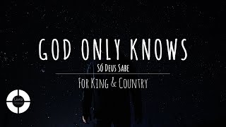 God Only Knows  For King amp Country Lyric Video  Legendado em Português [upl. by Sandi]