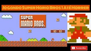 Jogando Super Mario Bros Até Morrer [upl. by Ladiv89]