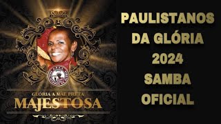 Paulistanos da Glória 2024 SAMBA OFICIAL [upl. by German]