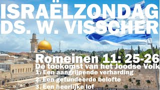 Ds W Visscher  Romeinen 11 2526  De toekomst van het Joodse Volk  Israëlzondag [upl. by Davita]