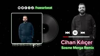 Cihan Kılıçer Sosıne Merga 2024 Remix [upl. by Yovonnda262]