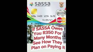 If SASSA Owes You R350 For Many Months See How They Plan on Paying it [upl. by Hachmin]