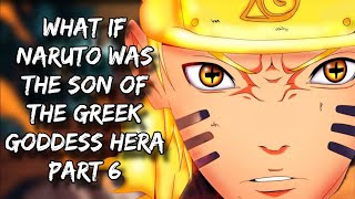 What If Naruto was the Son of the Greek Goddess Hera  Part 6 [upl. by Leaj113]