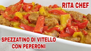 SPEZZATINO DI VITELLO CON PEPERONI⭐RITA CHEF  Succulento e molto appetitoso [upl. by Lexis]