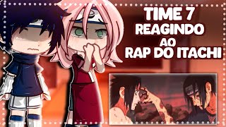 •Time 7 reagindo ao rap do itachi• GACHA REACT [upl. by Howlend]