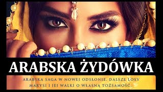 ARABSKA ŻYDÓWKA Audiobook MP3  Tanya Valko Arabska Saga Tom 11  pobierz całość 🎧 [upl. by Lannie]