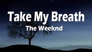 The Weeknd  Take My Breath Lyrics [upl. by Ennaear775]