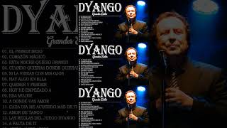 Dyango Exitos Sus Mejores Exitos  Grandes Exitos De Dyango 30 Exitos [upl. by Senhauser]