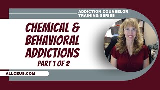 Chemical and Behavioral Addiction Overview Part 1  Addiction Counselor Exam Review [upl. by Dasie]