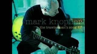 Mark Knopfler  The Trawlermans Song [upl. by Anailuy]