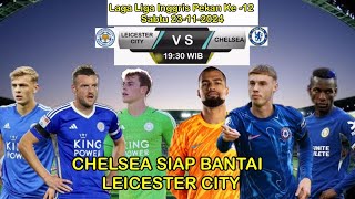 CHELSEA SIAP BANTAI LEICESTER CITY DIPEKAN KE 12 PREMIER LEAGUE [upl. by Iamhaj709]