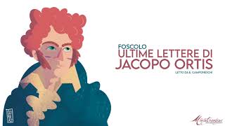 Ultime Lettere di Jacopo Ortis U Foscolo  Audiolibro Integrale [upl. by Stark]