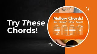 Try These Mellow Chords BmDmaj7FmAsus2 Grab your guitar and play along [upl. by Lexerd]