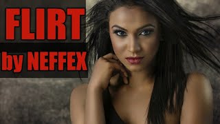 FLIRT BY NEFFEX flirt flirting neffex neffexmusic dknradiotv [upl. by Aleac743]