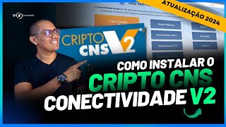 COMO BAIXAR E INSTALAR O CRIPTO CNS DO CONECTIVIADE ICP V2  TUTORIAL ATUALIZADO 2024 [upl. by Adnohsel]