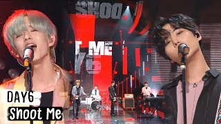 HOT 쇼음악중심DAY6  Shoot Me  데이식스  Shoot Me Show Music core 20180707 [upl. by Aprile786]