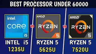 Intel i5 12th Gen vs Ryzen 5 5625U vs Ryzen 5 7520U  Which is Better   Best Processor Under 60000 [upl. by Redfield]