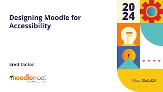 Designing Moodle for Accessibility  MoodleMoot Global 2024 [upl. by Kokaras]