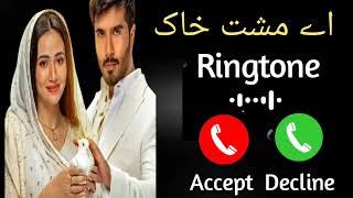 Aye Musht E Khak Drama Ringtone  Music Ringtone  Aye Musht E Khak Drama Ringtone  OST Lyrics 4u [upl. by Fritts]