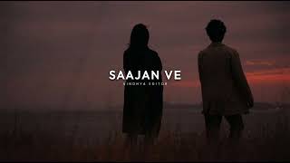 Saajan Ve  Slowed amp Reverb  Darshan Raval  Vindhya editor [upl. by Killoran]