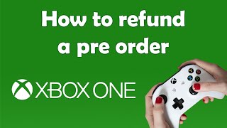 How to cancel a pre order on Xbox refund a pre ordered Game on Xbox [upl. by Mckenna]