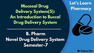 Mucosal Drug Delivery System5  Buccal Drug Delivery System  BPharm  NDDS  Semester7 [upl. by Ches974]