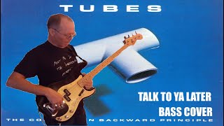 The Tubes  Rick Anderson quotTalk To Ya Laterquot Bass Cover [upl. by Previdi]