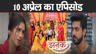 JHANAK  10 APRIL 2024 TODAY FULL STORY REVEALED EPISODE 141  JHANAK HALDI TYRACK  STARPLUS [upl. by Braasch]