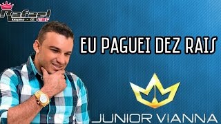 REPERTÓRIO NOVO DO VIANNA  Junior Vianna  Eu Paguei Dez Reais [upl. by Hsotnas347]