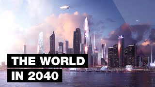 The World in 2040 Top 20 Future Technologies [upl. by Cotter]